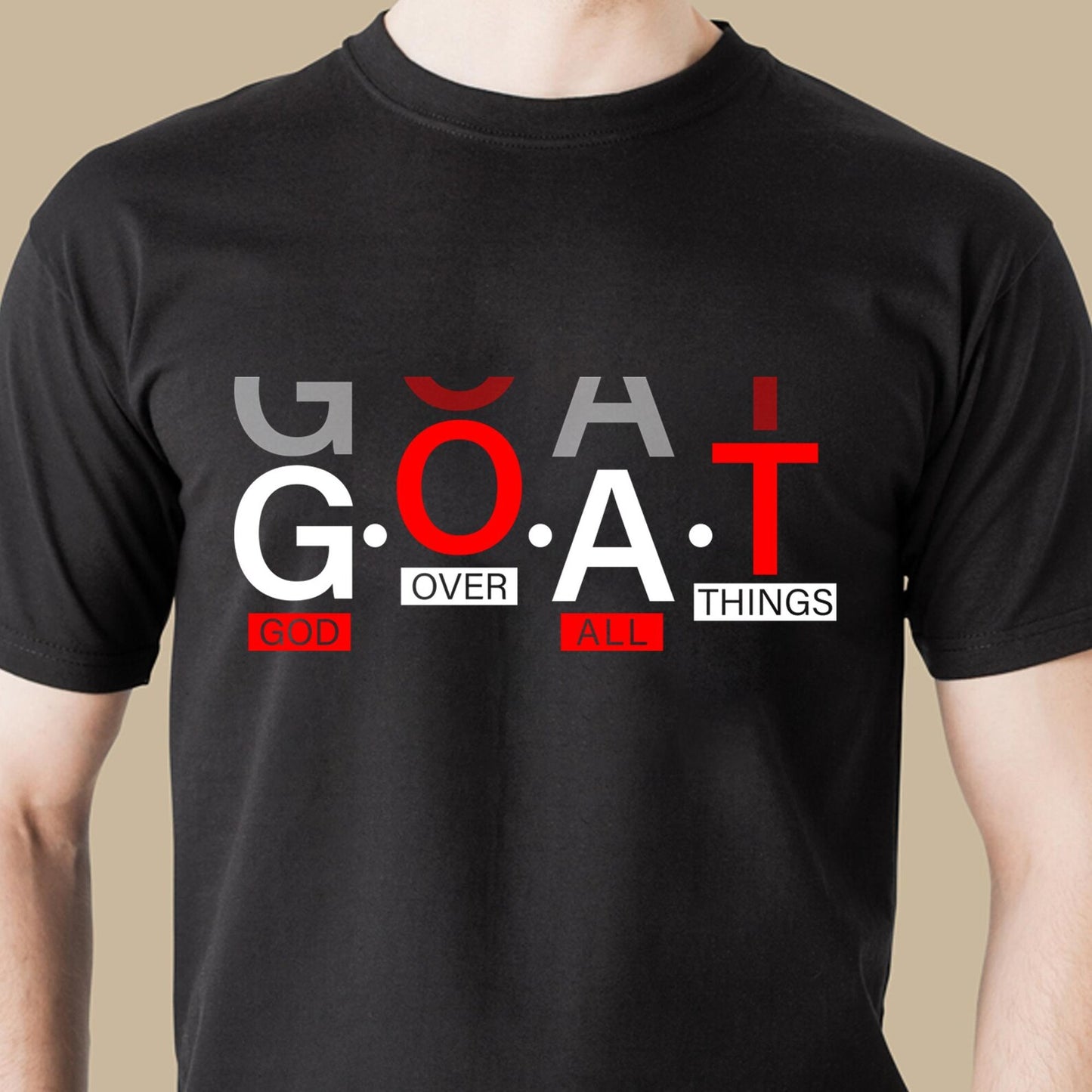 GOAT God Over All Things Svg, Faith Christian Svg, God Did Svg, Put God First, Self Love Svg, Positivity Svg, Jesus Svg, Sublimation T-Shirt