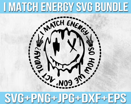 I Match Energy How We Are Going To Act Today Svg, Sassy Sarcasm Energy Svg, Do Not Disturb, Funny Positive Vibes, Round Label, Sarcastic Png