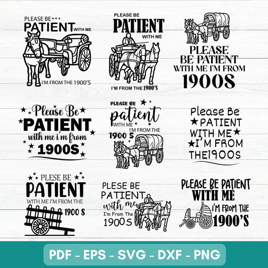 Please Be Patient With Me Svg, Funny Quote Svg, Adult Humor Png, Funny Meme Gift, Born in 1900s Svg, Cricut Cut Files.I'm from The 1900s Svg