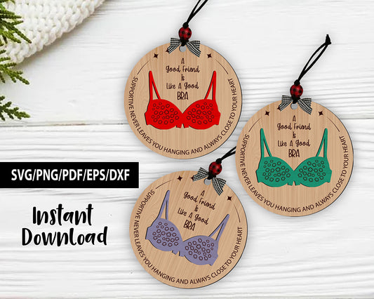 Bra Svg, Bra Ornament SVG File, A Good Friend Is Like A Bra SVG, Funny Friend ornament SVG ornament svg Laser machine Christmas Ornament.