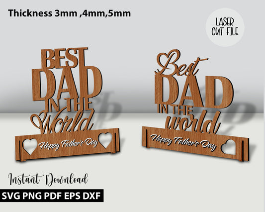 Best Dad In The World Laser Cut Files, Cnc Vector Wooden Stand,Father's Day Svg,Best Dad Standing Wood Card, Glowforge Svg Instant Download.